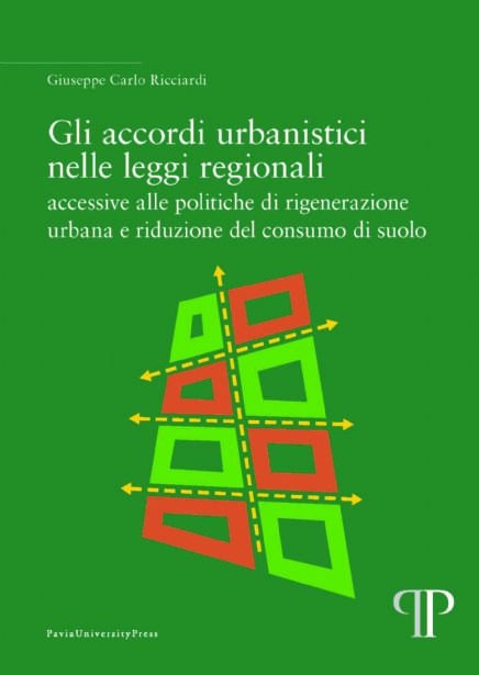 Gli accordi urbanistici nelle leggi regionali accessive alle politiche di rigenerazione urbana e riduzione del consumo di suolo